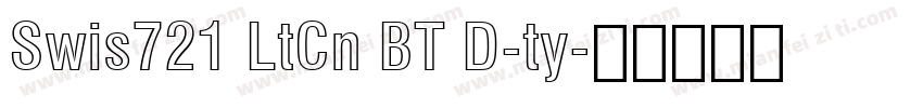 Swis721 LtCn BT D-ty字体转换